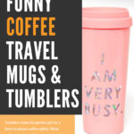 Funny Coffee Travel Mugs