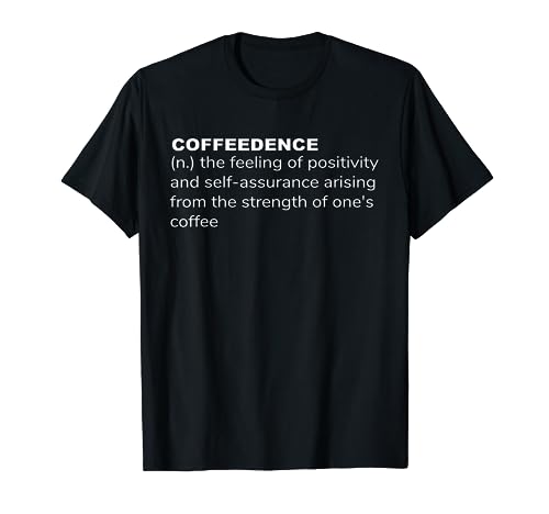 Coffee Confidence T Shirt, Funny Definition, Caffeine, Latte