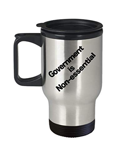 Government is Non-Essential Mug Travel Coffee Cup Patriot Activist Anarchist