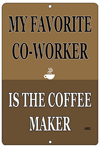 Funny Work Office Metal Tin Sign Wall Decor Bar Boss Employee My Favorite Coworker Is The Coffee...