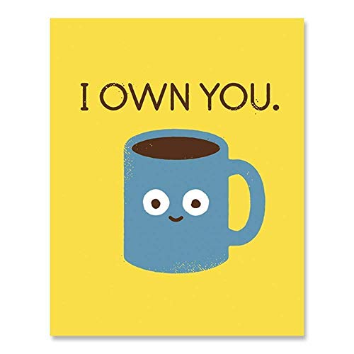 Coffee Wall Art Kitchen Decor - Funny Caffeine Addiction Theme With Cup of Joe Saying I Own You for...