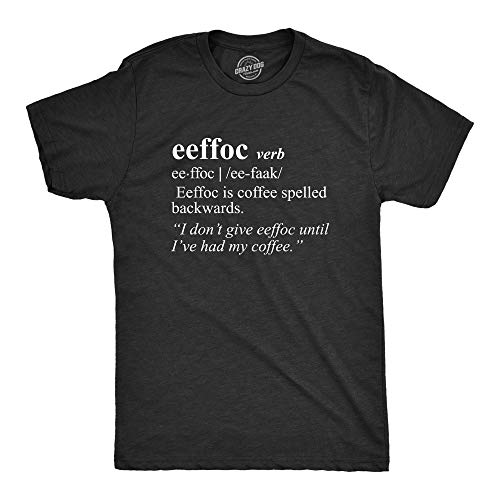 Mens Eeffoc T Shirt Funny Coffee Caffeine Addicted Hilarious Sarcasm Graphic Tee Mens Funny T Shirts...