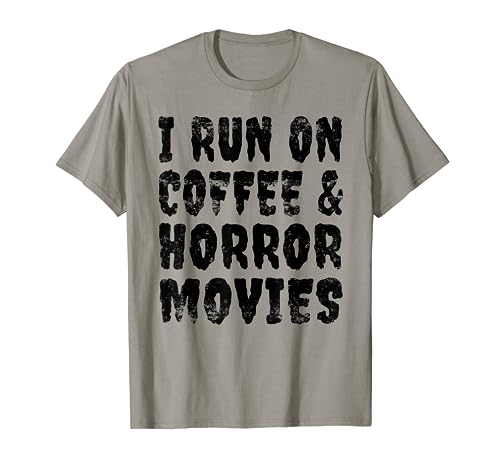I Run on Coffee And Horror Movies Shirt Gift Halloween shirt