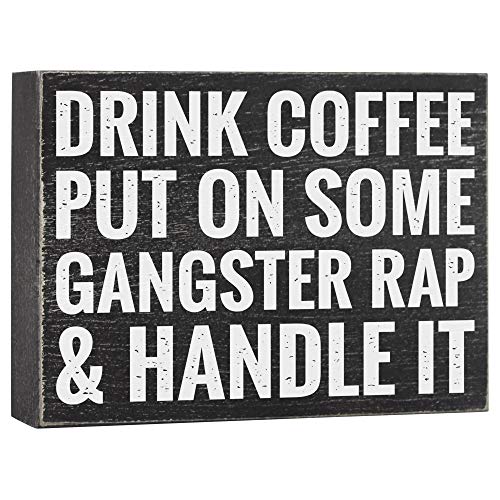 Drink Coffee Put on Some Gangster Rap and Handle It - Office Decor - 6x8 Funny Kitchen Wood Box...