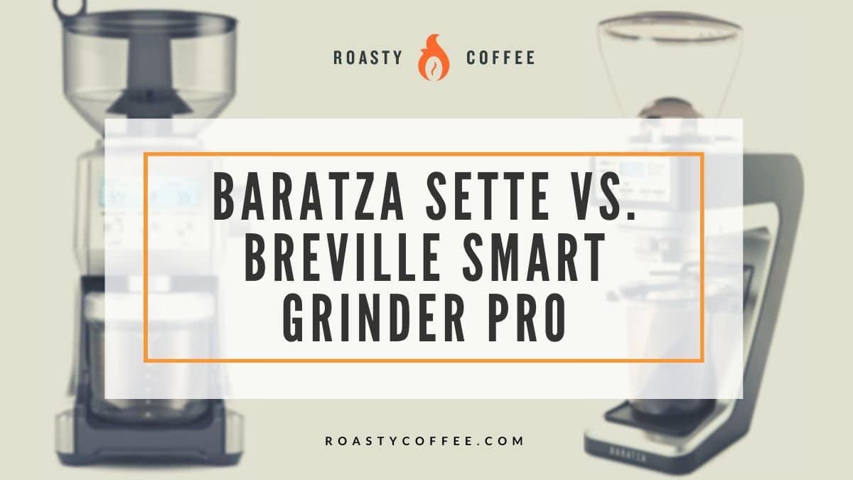 baratza sette vs breville smart grinder pro