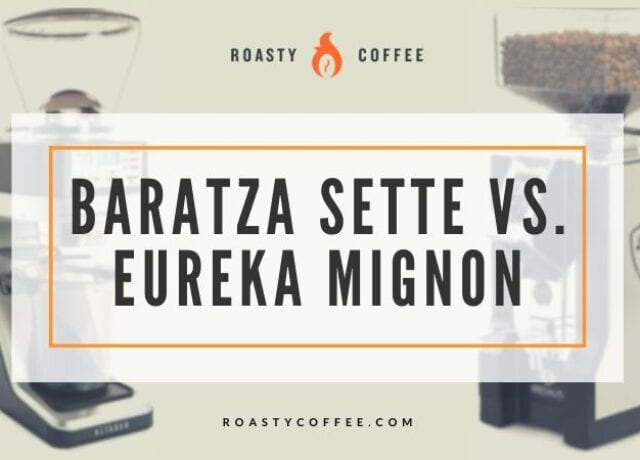 baratza sette vs eureka mignon