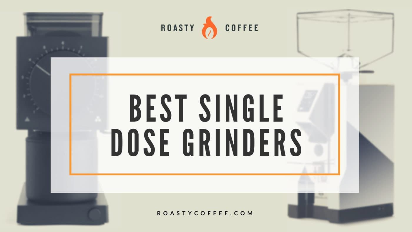 Best Single Dose Grinders