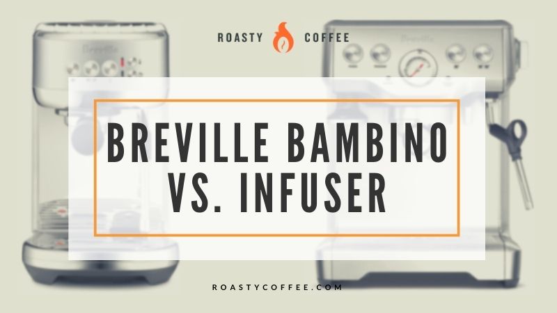 Breville Bambino vs Infuser