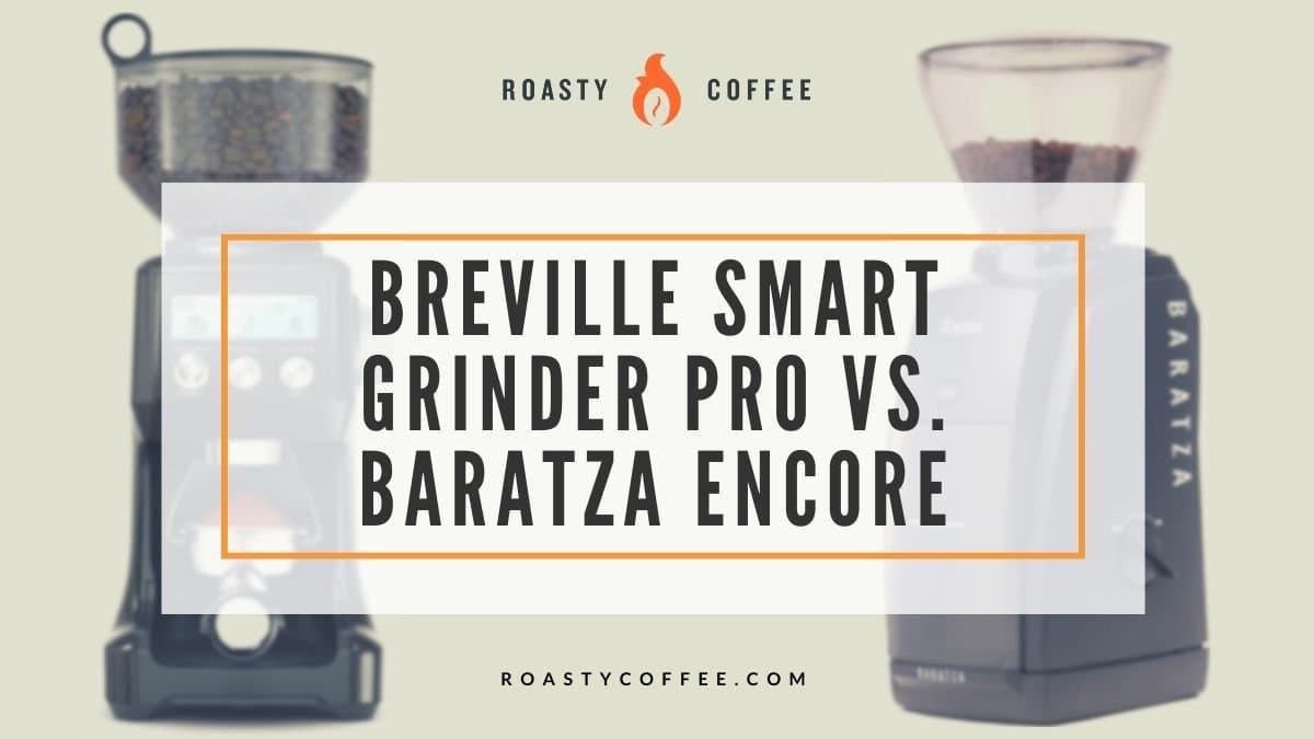 Breville Smart Grinder Pro vs Baratza Encore