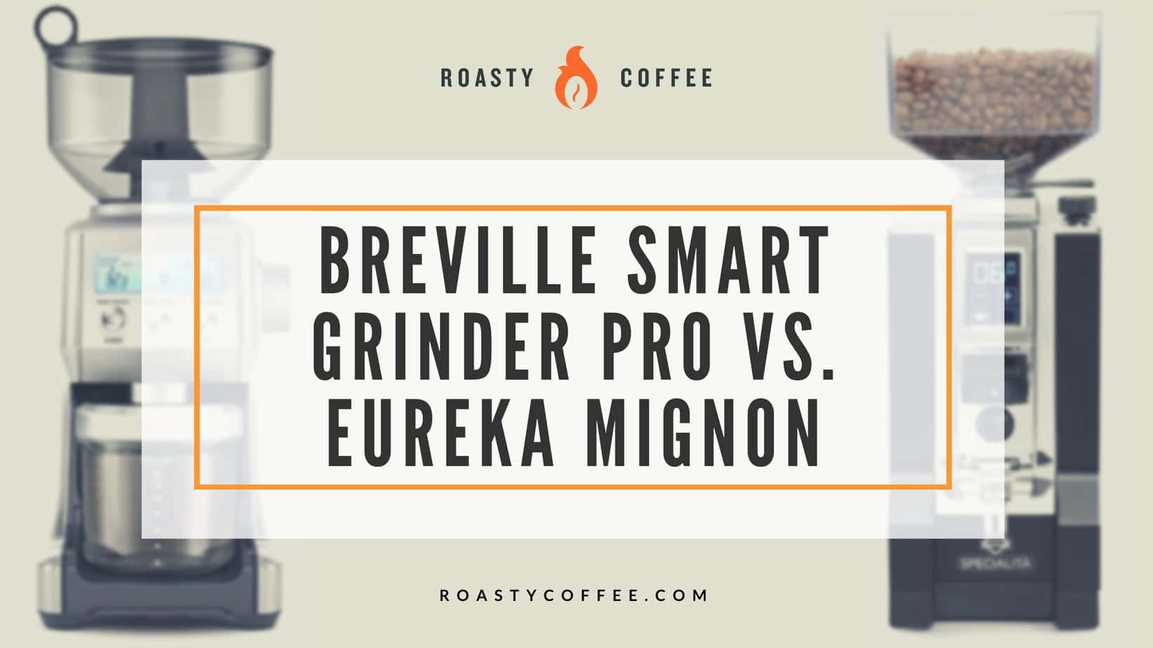 breville smart grinder pro vs eureka mignon