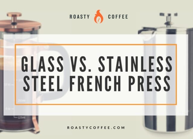 glass vs stainless steel french press