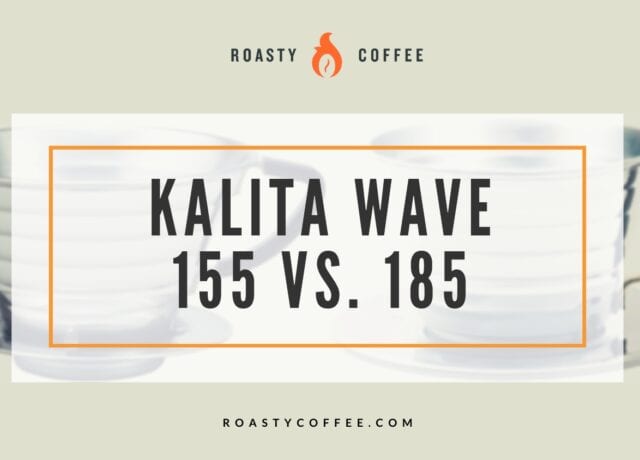 kalita wave 155 vs 185