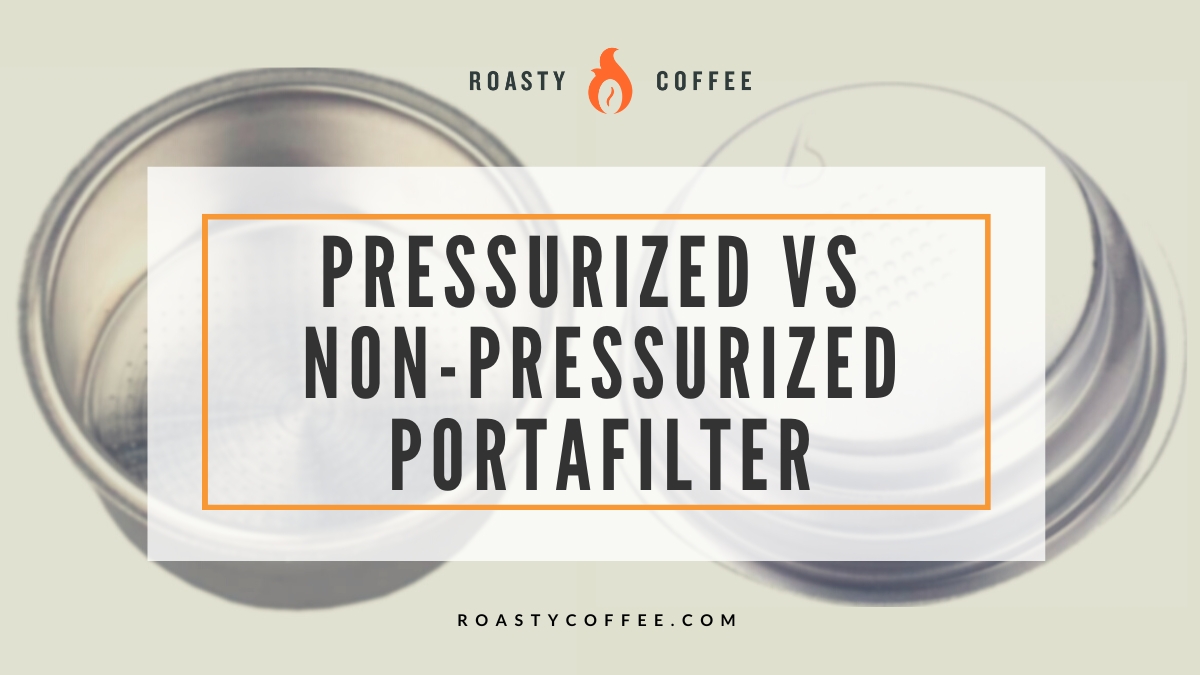 Pressurized vs Non-Pressurized Portafilter