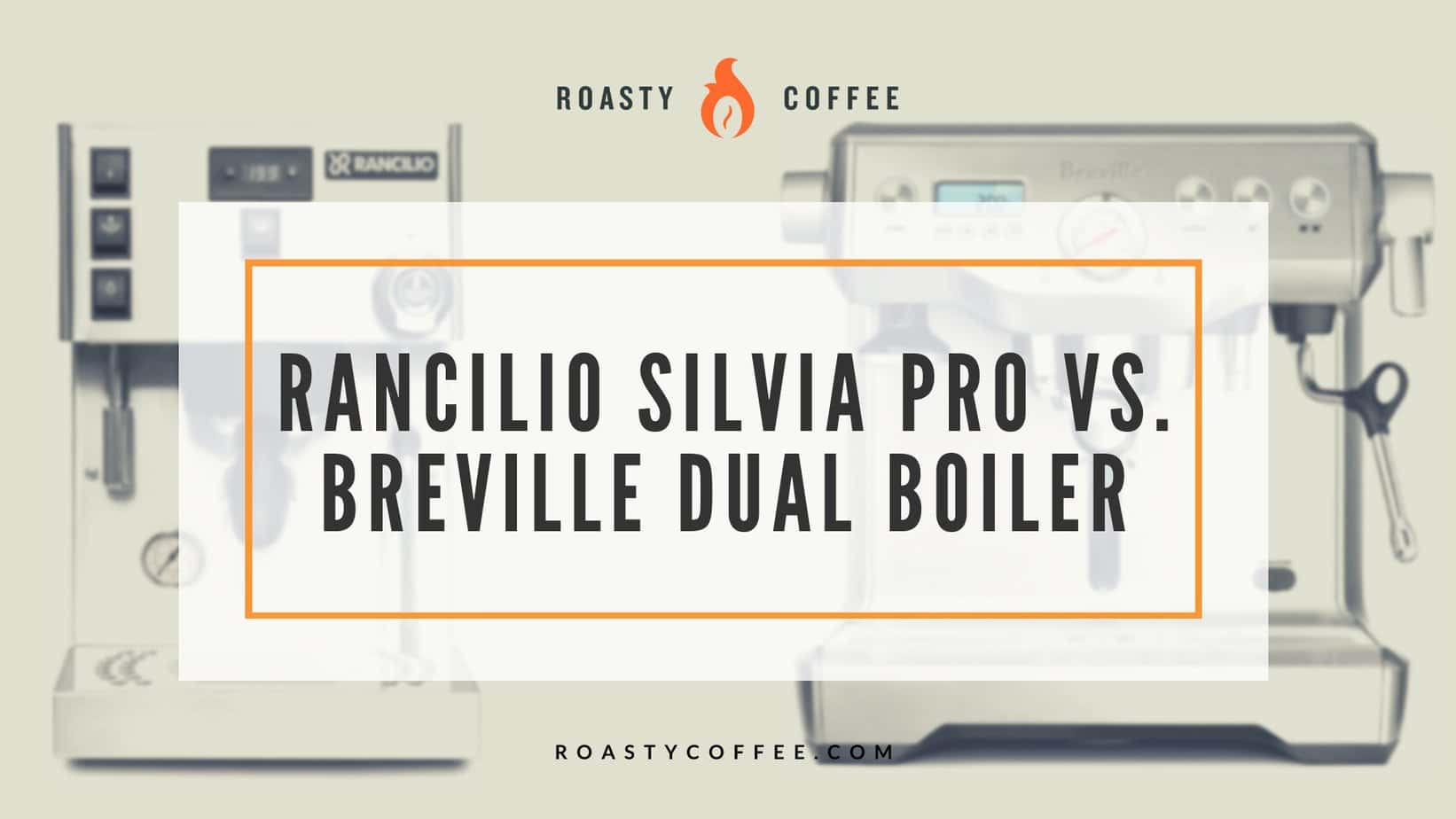 rancilio silvia pro vs breville dual boiler