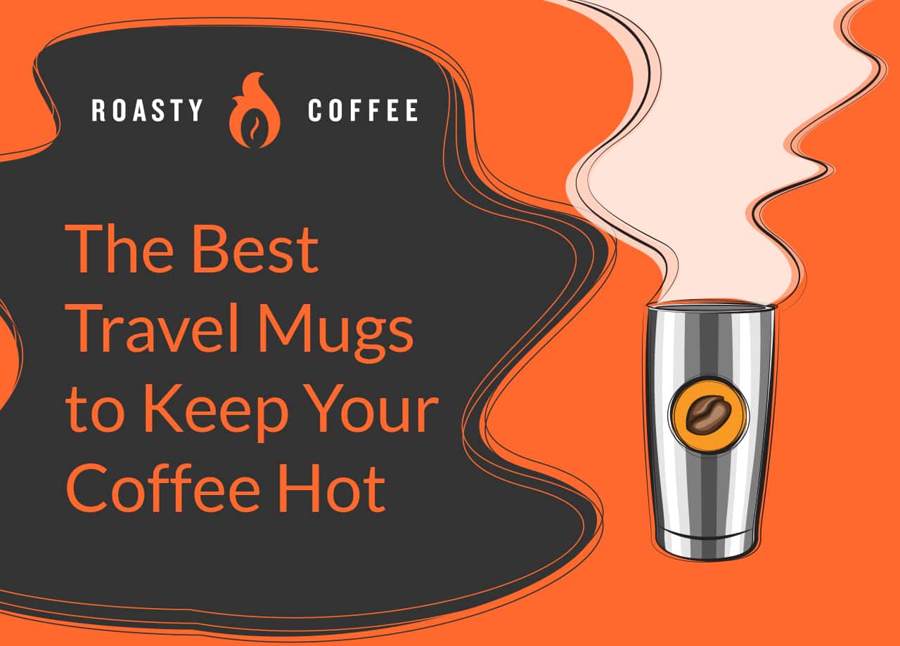 The Best Travel Mugs to Keep Your Coffee Hot