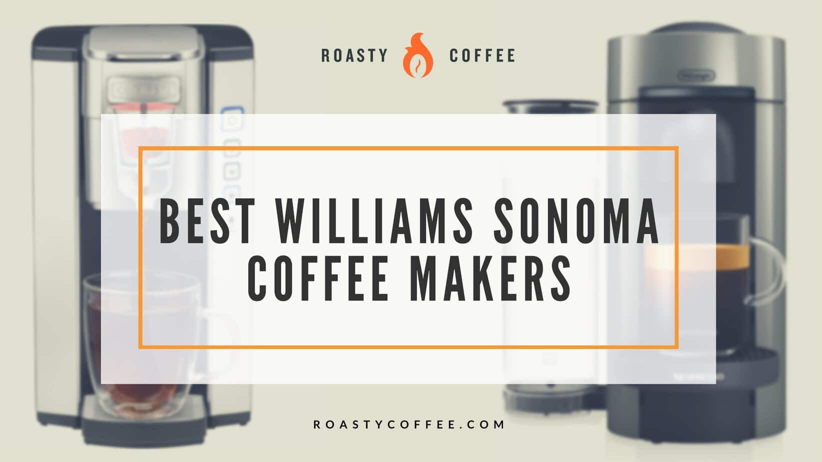 williams sonoma coffee makers